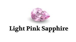 Read more about the article Exploring the Delicacy of Light Pink Sapphire